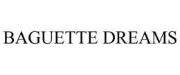 BAGUETTE DREAMS trademark