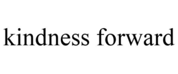 KINDNESS FORWARD trademark