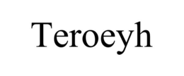 TEROEYH trademark