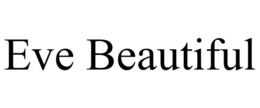 EVE BEAUTIFUL trademark