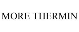 MORE THERMIN trademark