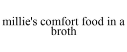 MILLIE'S COMFORT FOOD IN A BROTH trademark