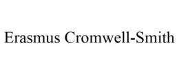 ERASMUS CROMWELL-SMITH trademark