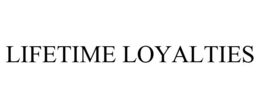 LIFETIME LOYALTIES trademark