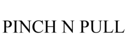 PINCH N PULL trademark