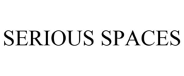 SERIOUS SPACES trademark