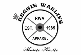 REGGIE WARLIFE APPAREL RWA EST 1985 MUSCLE HUSTLE trademark