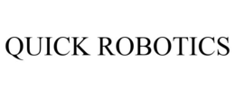 QUICK ROBOTICS trademark