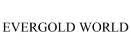 EVERGOLD WORLD trademark