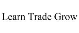 LEARN TRADE GROW trademark