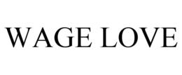 WAGE LOVE trademark