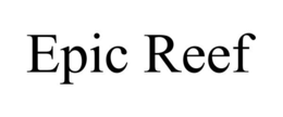 EPIC REEF trademark