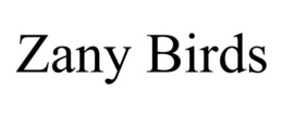 ZANY BIRDS trademark