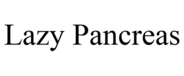 LAZY PANCREAS trademark