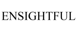 ENSIGHTFUL trademark