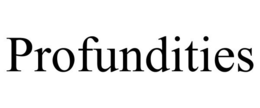 PROFUNDITIES trademark