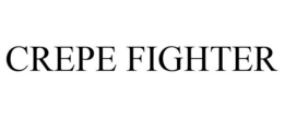 CREPE FIGHTER trademark