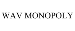 WAV MONOPOLY trademark
