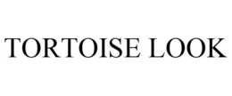TORTOISE LOOK trademark
