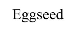 EGGSEED trademark