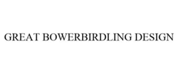 GREAT BOWERBIRDLING DESIGN trademark