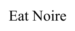 EAT NOIRE trademark