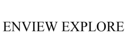 ENVIEW EXPLORE trademark