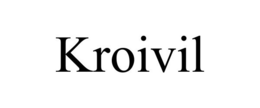 KROIVIL trademark