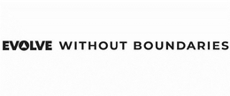 EVOLVE WITHOUT BOUNDARIES trademark