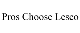 PROS CHOOSE LESCO trademark