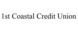 1ST COASTAL CREDIT UNION trademark