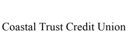 COASTAL TRUST CREDIT UNION trademark