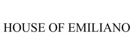 HOUSE OF EMILIANO trademark