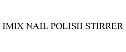 IMIX NAIL POLISH STIRRER trademark