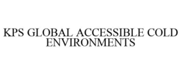 KPS GLOBAL ACCESSIBLE COLD ENVIRONMENTS trademark