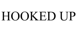 HOOKED UP trademark