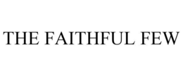 THE FAITHFUL FEW trademark