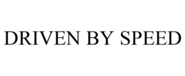 DRIVEN BY SPEED trademark