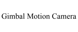 GIMBAL MOTION CAMERA trademark