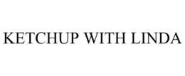 KETCHUP WITH LINDA trademark