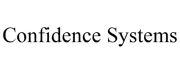 CONFIDENCE SYSTEMS trademark