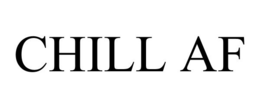 CHILL AF trademark