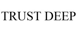 TRUST DEEP trademark