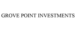 GROVE POINT INVESTMENTS trademark