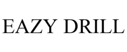 EAZY DRILL trademark