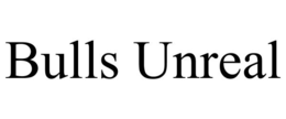 BULLS UNREAL trademark