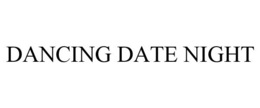 DANCING DATE NIGHT trademark