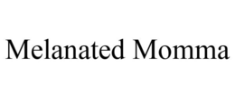 MELANATED MOMMA trademark