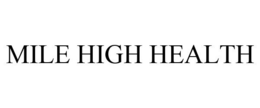 MILE HIGH HEALTH trademark