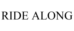 RIDE ALONG trademark